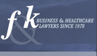 f & k - Business & Healthcare Lawyers Since 1978